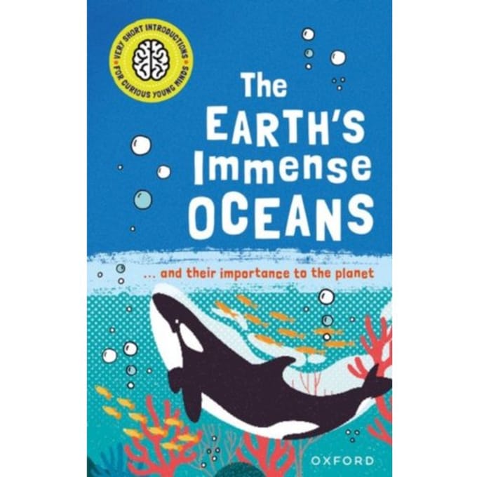 Very Short Introductions For Curious Young Minds: The Earth's Immense Oceans - Isabel Thomas