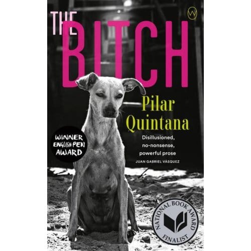Quintana, P: Bitch - Pilar Quintana