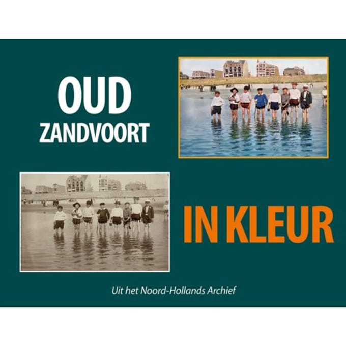 Oud Zandvoort In Kleur - Dennis Plantenga