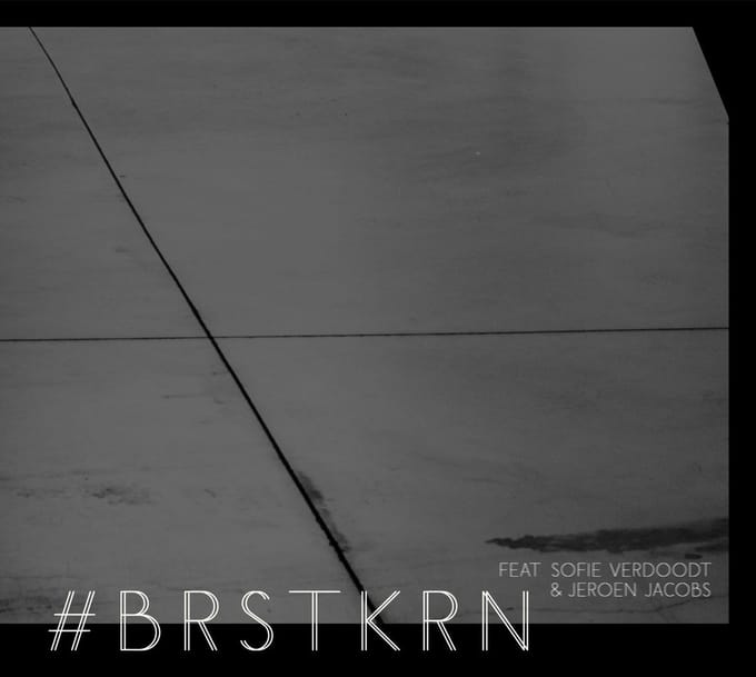 #BRSTKRN Feat. Sofie Verdoodt & Jeroen Jacobs - #BRSTKRN Feat. Sofie Verdoodt & Jeroen Jacobs (CD) (Limited Edition)