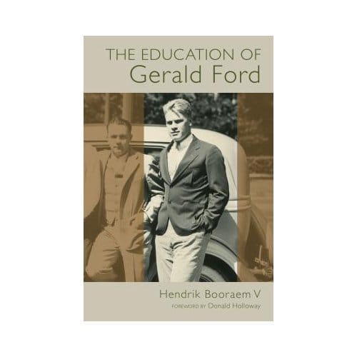 Education Of Gerald Ford - Hendrik V. Booraem