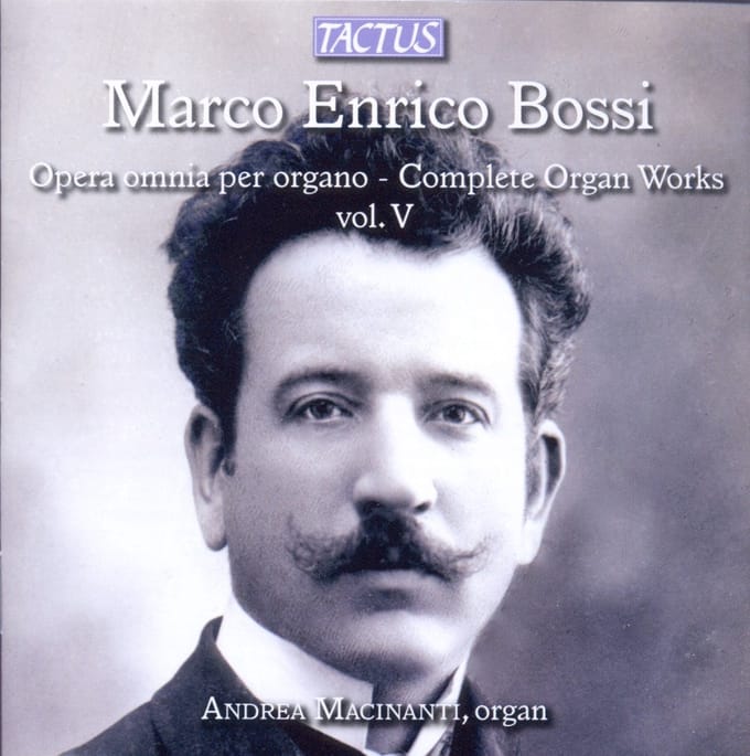 Andrea Macinanti - Bossi: Opera Omnia Per Organo - Vol. V (CD)