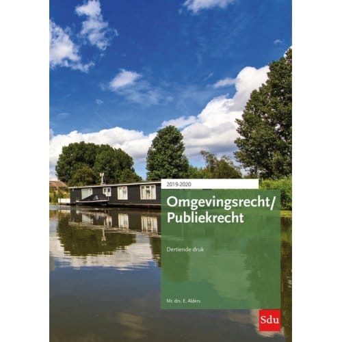 Omgevingsrecht / Publiekrecht. Editie 2019-2020 - E. Alders