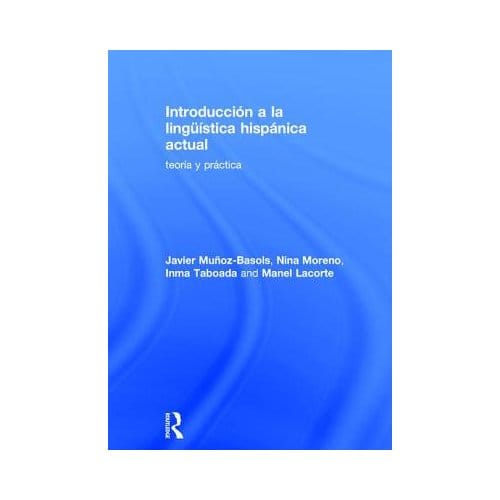 Introduccion A La Linguistica Hispanica Actual - Munoz-Basols, Javier (University