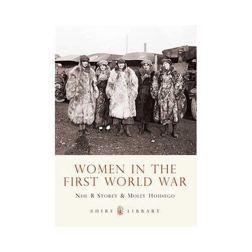 Women In The First World War - Storey, Neil R.