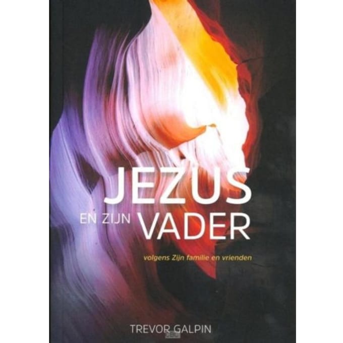 Jezus En Zijn Vader - Trevor Galpin