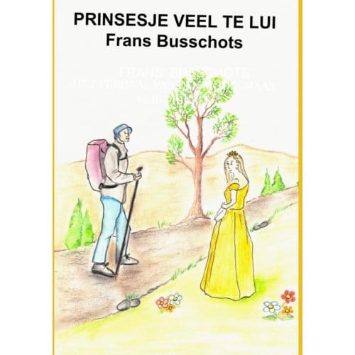 Prinsesje Veel Te Lui - Frans Busschots