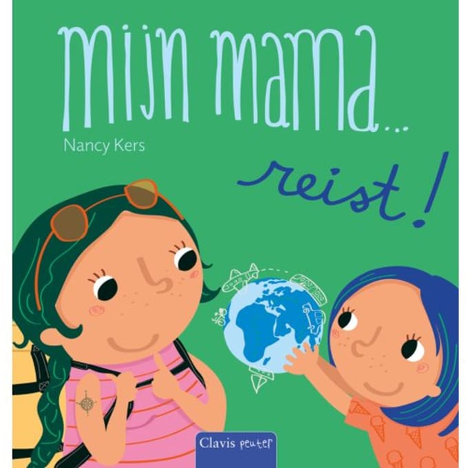 Mijn Mama...Reist! - Mijn Mama - Nancy Kers