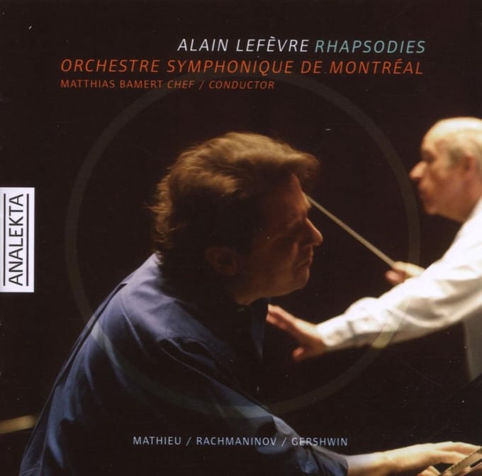 Alain Lefèvre, Orchestre symphonique de Montréal - Rhapsodies: Mathieu, Rachmaninov, Gershwin (CD)