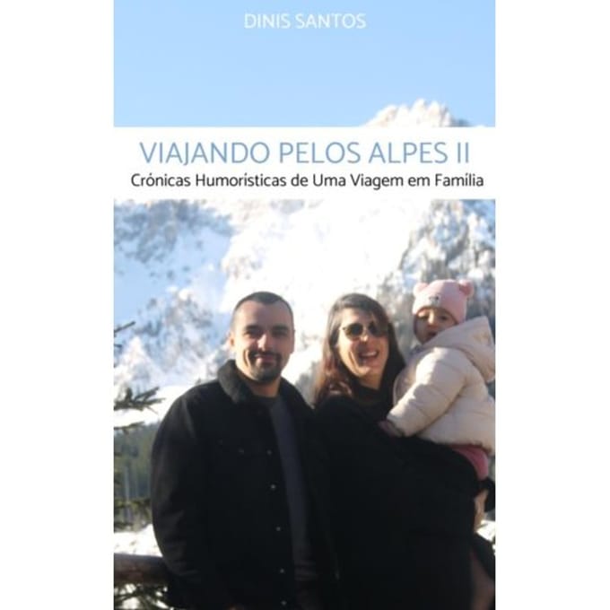 Viajando Pelos Alpes Ii - Dinis Santos