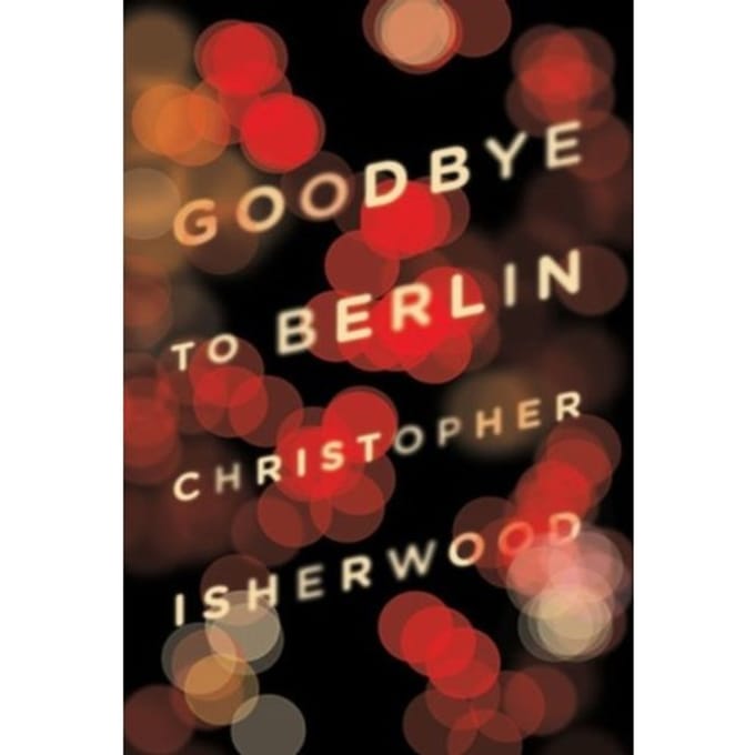Goodbye To Berlin - Christopher Isherwood