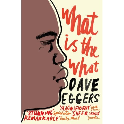 What Is The What - Dave Eggers