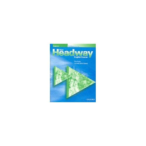 New Headway: Beginner: Workbook (With Key) - Liz Soars