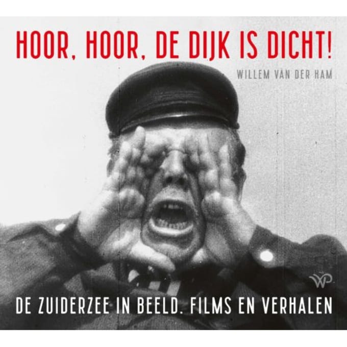 Hoor, Hoor, De Dijk Is Dicht - Willem van der Ham