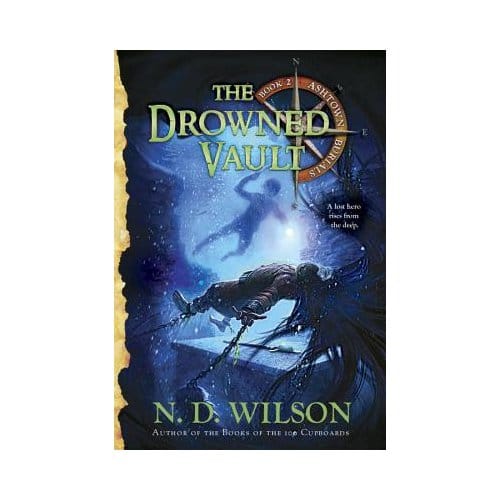 The Drowned Vault (Ashtown Burials #2) - Wilson, N. D.