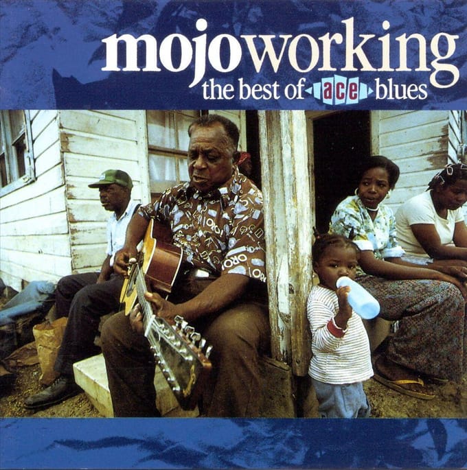 Mojo Working: The Best Of Ace Blues
