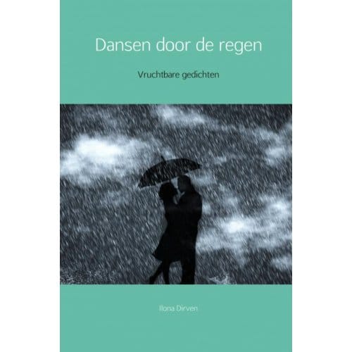 Dansen Door De Regen - Ilona Dirven