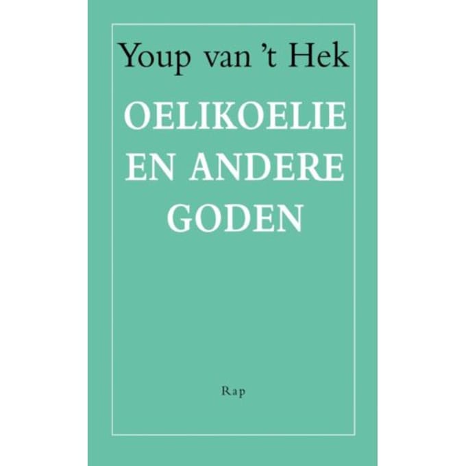 Oelikoelie En Andere Goden - Youp van 't Hek