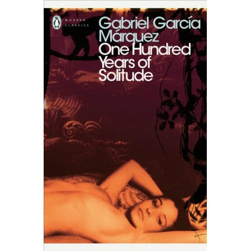 One Hundred Years Of Solitude - Gabriel Garcia Marquez