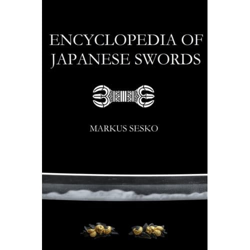 Encyclopedia Of Japanese Swords - Markus Sesko