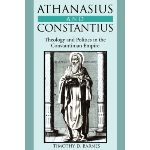 Athanasius And Constantius - Timothy D. Barnes