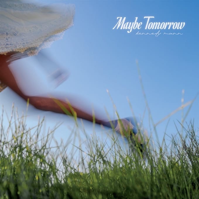 Kennedy Mann - Maybe Tomorrow (LP)