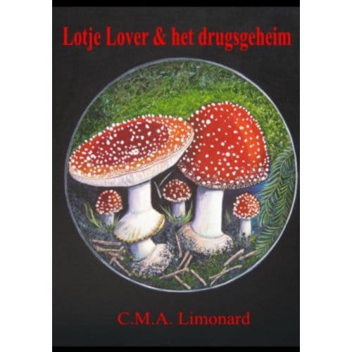 Lotje Lover & Het Drugsgeheim - C.M.A. Limonard