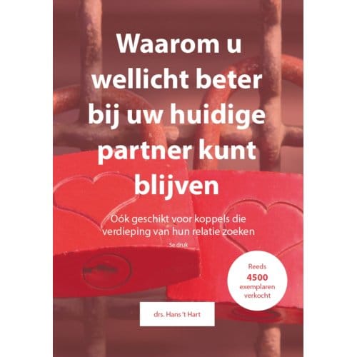 Waarom U Wellicht Beter Bij Uw Huidige Partner Kunt Blijven - Hans 't Hart
