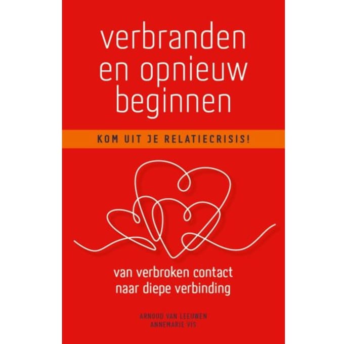 Verbranden En Opnieuw Beginnen - Arnoud van Leeuwen