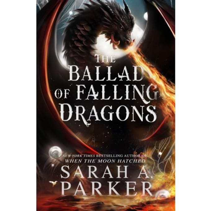 The Ballad Of Falling Dragons - Moonfall Series - Sarah A. Parker