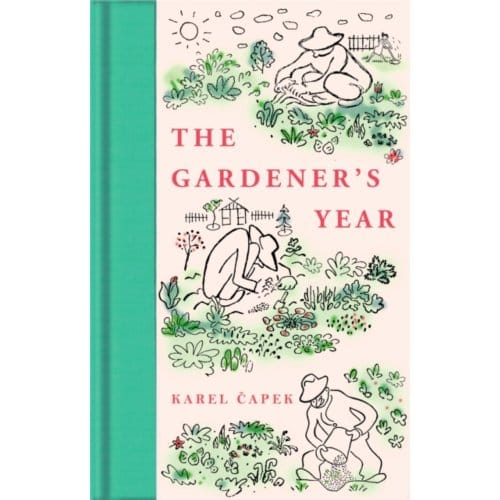 The Gardener's Year - Macmillan Collector's Library - Karel Capek