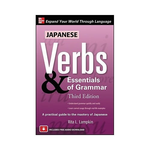 Japanese Verbs & Essentials Of Grammar, Third Edition - Rita L. Lampkin