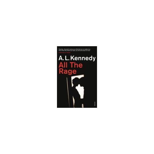 All The Rage - A. L. Kennedy