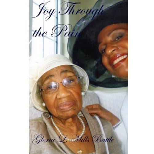 Joy Through The Pain - Gloria L. Mills Battle