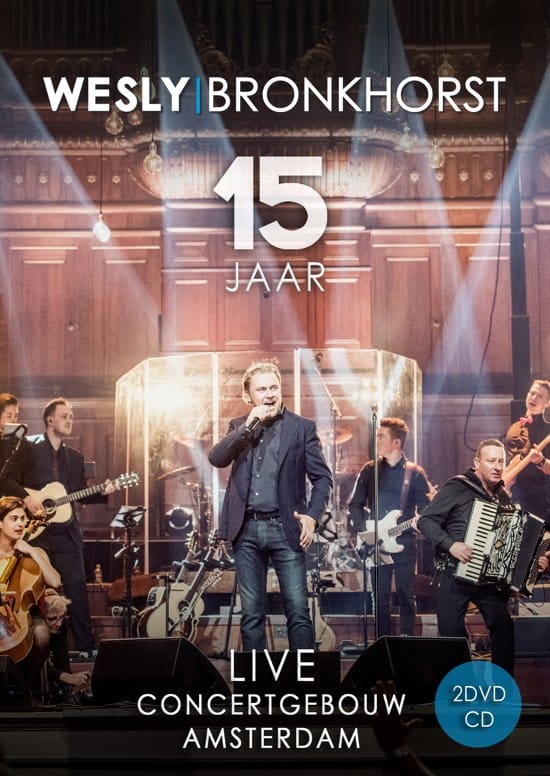 Wesly Bronkhorst - 15 Jaar Live In Koninklijk Concertgebouw (2 DVD | CD)