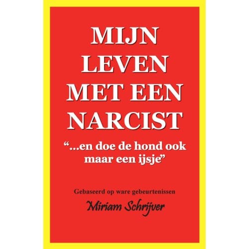 Mijn Leven Met Een Narcist - Miriam Schrijver