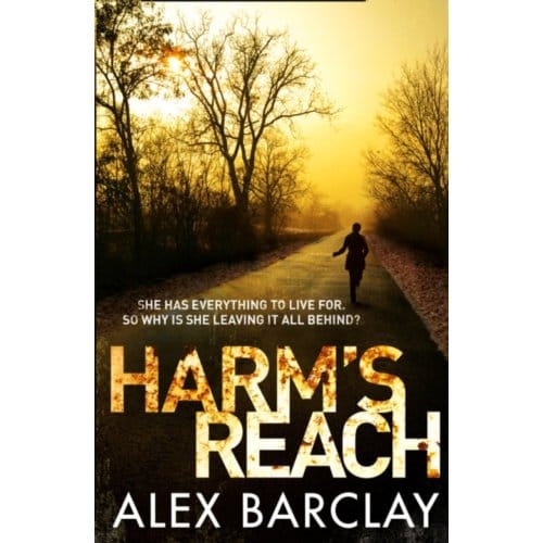Harm’s Reach - Alex Barclay