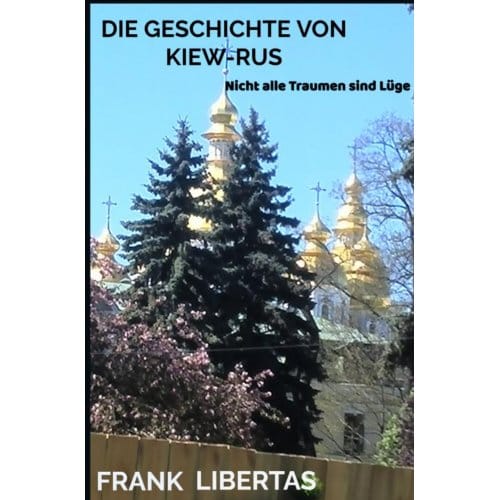 Die Geschichte Von Kiew-Rus - Frank Libertas