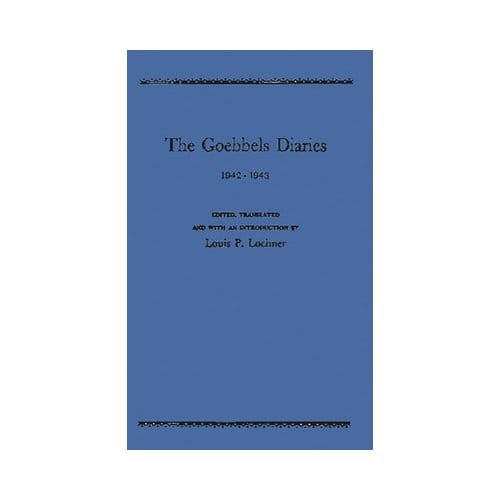 The Goebbels Diaries, 1942-1943 - Goebbels, Joseph