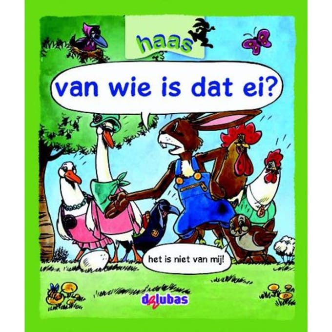 Van Wie Is Dat Ei? - Haas - Dorette Zwaans