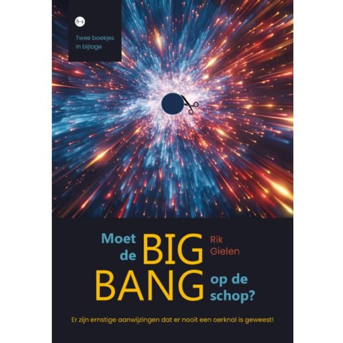 Moet De Big Bang Op De Schop? - Rik Gielen
