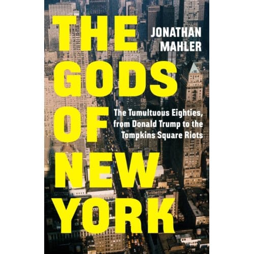The Gods Of New York - Jonathan Mahler