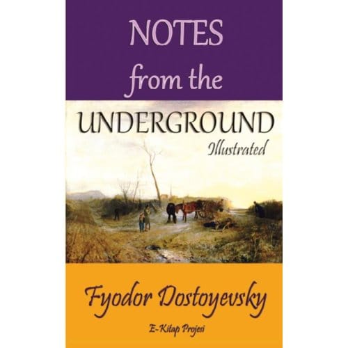 Notes From The Underground - Fyodor Dostoyevsky