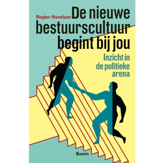 De Nieuwe Bestuurscultuur Begint Bij Jou - Rogier Havelaar