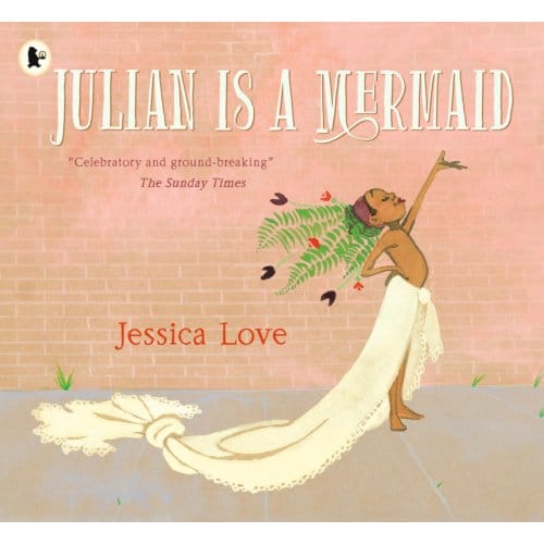 Julian Is A Mermaid - Jessica Love