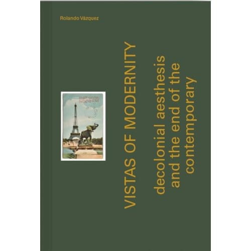 Vistas Of Modernity - Rolando Vázquez