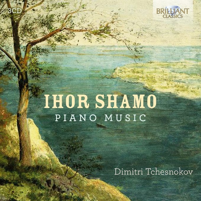 Dimitri Tchesnokov - Ihor Shamo: Piano Music (3 CD)
