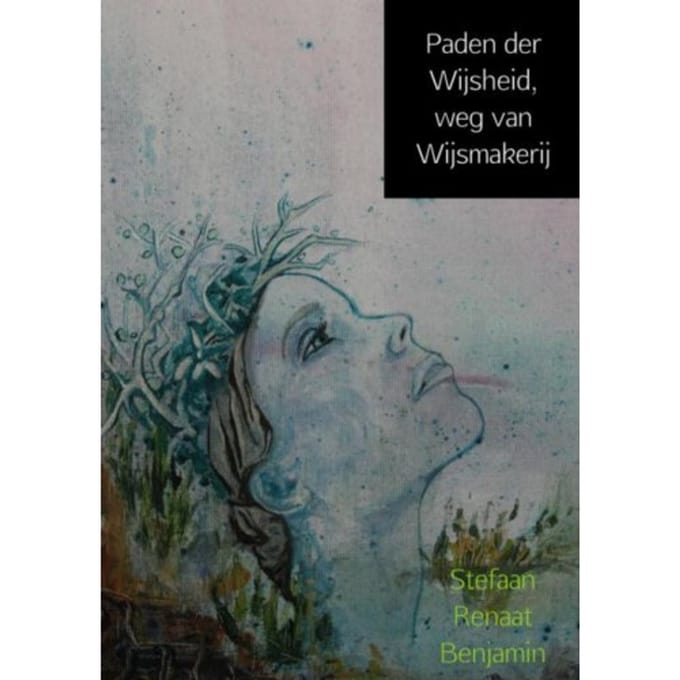 Paden Der Wijsheid, Weg Van Wijsmakerij - Stefaan Renaat Benjamin