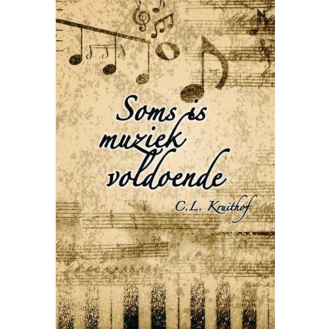 Soms Is Muziek Voldoende - C.L. Kruithof