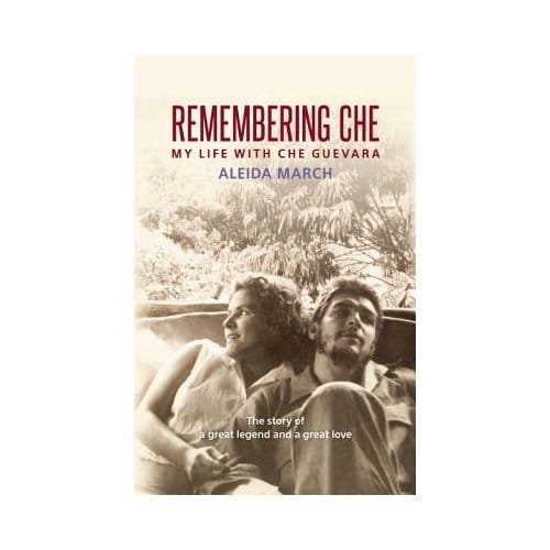 Remembering Che - Aleida March